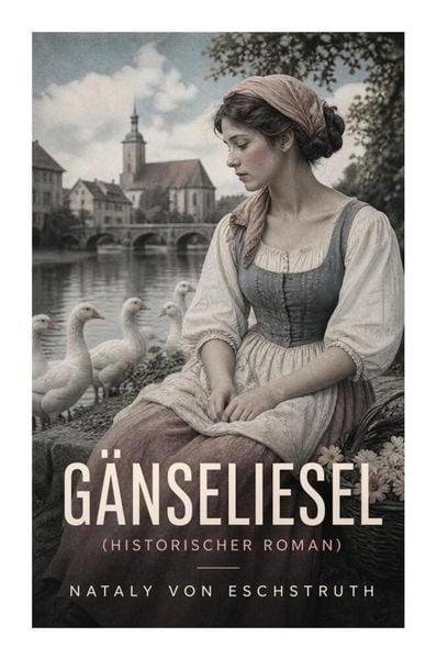 Produktbild: G&auml;nseliesel (Historischer Roman)