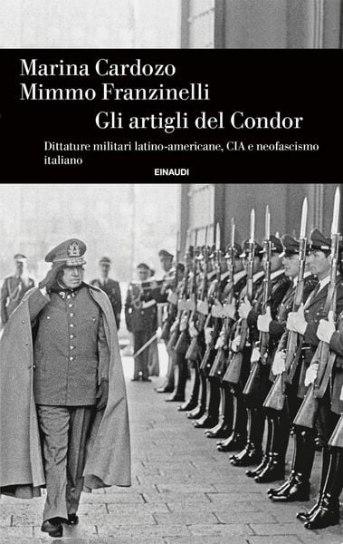 Produktbild: Gli artigli del Condor. Dittature militari latino-americane, CIA e neofascismo italiano