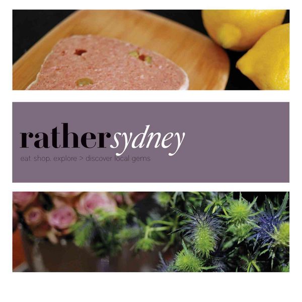 Produktbild: Rather Sydney: Eat.Shop Explore > Discover Local Gems