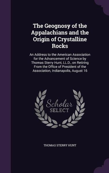 Produktbild: The Geognosy of the Appalachians and the Origin of Crystalline Rocks