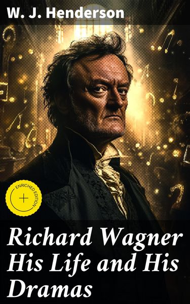 Produktbild: Richard Wagner His Life and His Dramas