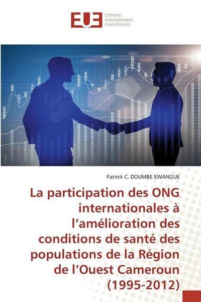 Produktbild: La participation des ONG internationales &agrave; l'am&eacute;lioration des conditions de sant&eacute; des populations de la R&eacute;gion de l'Ouest Cameroun (1995-2012)