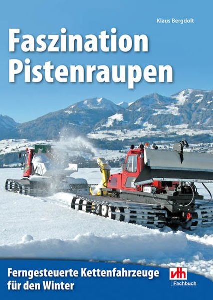 Faszination Pistenraupen, Paperback von Klaus Bergdolt, Vth, 978-3-88180-446-2