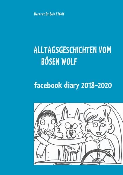 Alltagsgeschichten vom bösen Wolf, Taschenbuch von Bela F. Wolf, BoD – Books on Demand, 9783751951517