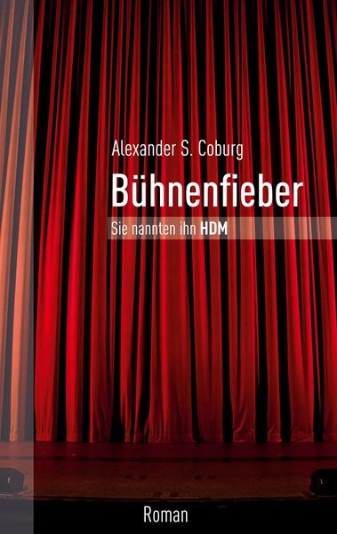 Bühnenfieber, Taschenbuch von Alexander S. Coburg, BoD – Books on Demand, 9783751968089