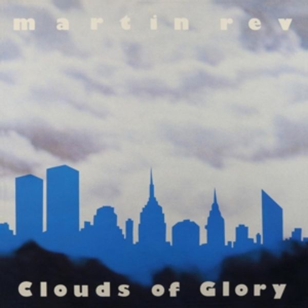 Clouds Of Glory - Martin Rev, Vinyl