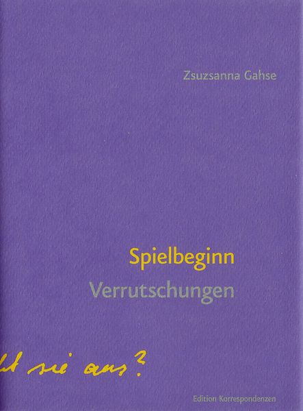 Spielbeginn, Gebundene Ausgabe von Zsuzsanna Gahse, Edition Korrespondenzen, 9783902951830