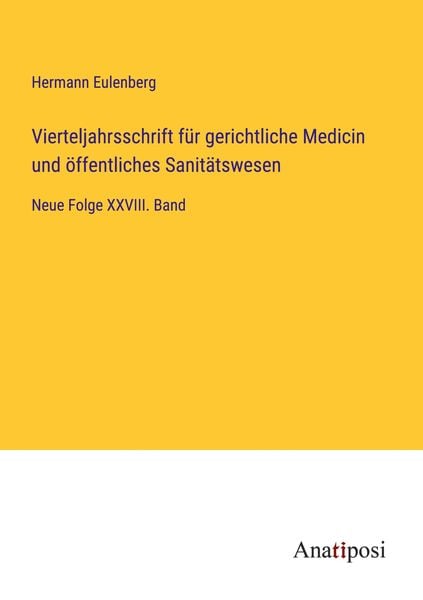 Produktbild: Vierteljahrsschrift f&uuml;r gerichtliche Medicin und &ouml;ffentliches Sanit&auml;tswesen