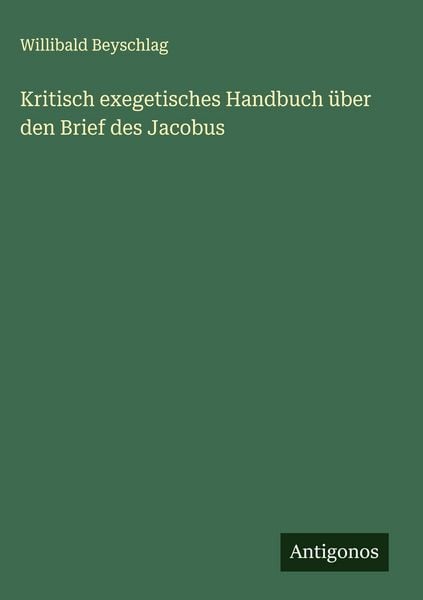 Produktbild: Kritisch exegetisches Handbuch &uuml;ber den Brief des Jacobus
