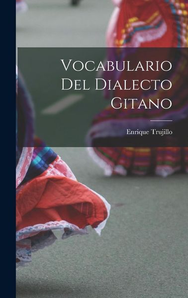 Produktbild: Vocabulario Del Dialecto Gitano