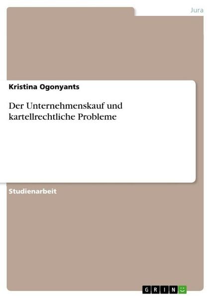 Produktbild: Der Unternehmenskauf und kartellrechtliche Probleme