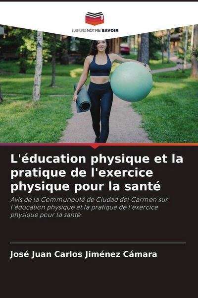 Produktbild: L'&eacute;ducation physique et la pratique de l'exercice physique pour la sant&eacute;