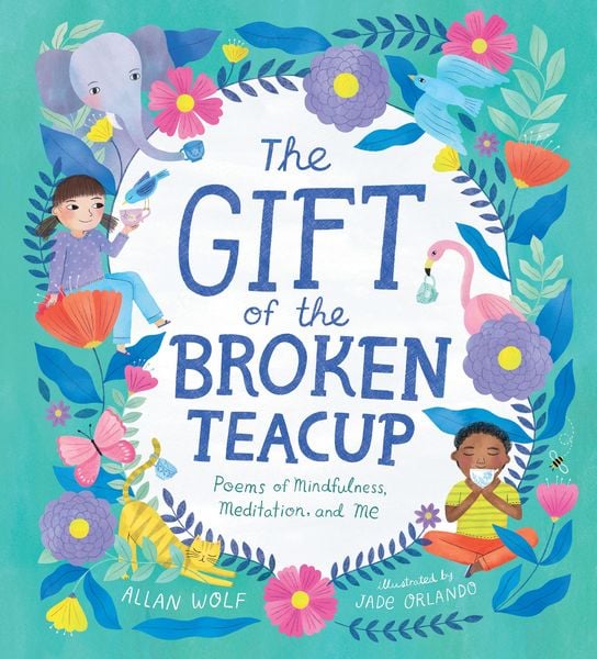 Produktbild: The Gift of the Broken Teacup: Poems of Mindfulness, Meditation, and Me