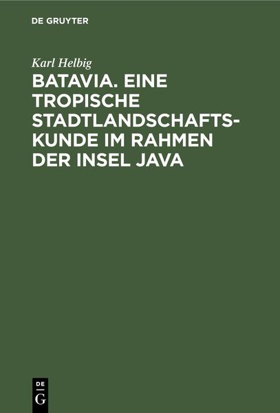 Produktbild: Batavia. Eine tropische Stadtlandschaftskunde im Rahmen der Insel Java