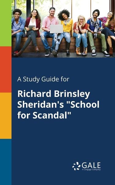 A Study Guide for Richard Brinsley Sheridan's 'School for Scandal'