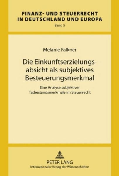 Produktbild: Die Einkunftserzielungsabsicht als subjektives Besteuerungsmerkmal