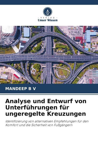 Produktbild: Analyse und Entwurf von Unterf&uuml;hrungen f&uuml;r ungeregelte Kreuzungen