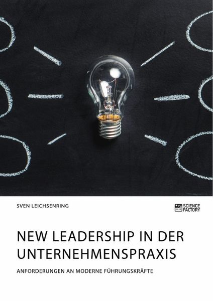Produktbild: New Leadership in der Unternehmenspraxis. Anforderungen an moderne F&uuml;hrungskr&auml;fte