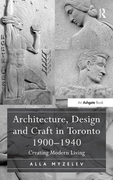 Produktbild: Architecture, Design and Craft in Toronto 1900-1940