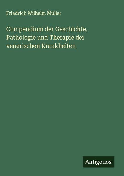 Produktbild: Compendium der Geschichte, Pathologie und Therapie der venerischen Krankheiten