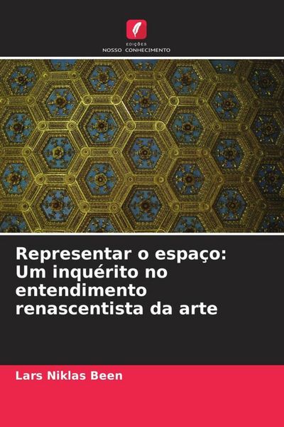 Produktbild: Representar o espa&ccedil;o: Um inqu&eacute;rito no entendimento renascentista da arte