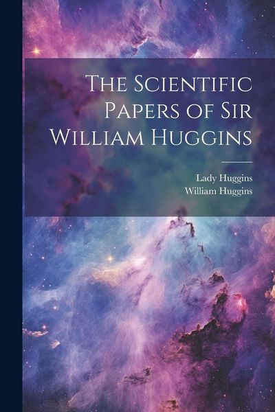 Produktbild: The Scientific Papers of Sir William Huggins