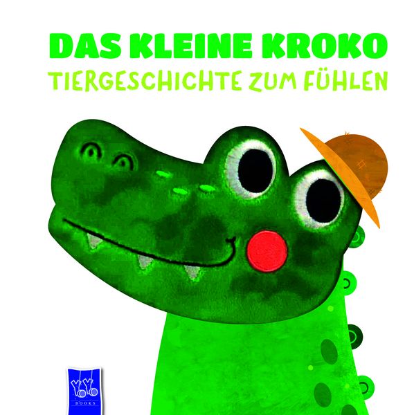 Das kleine Kroko - Tiergeschichte zum Fühlen, Gebundene Ausgabe von , YoYo Books, 9789465241609