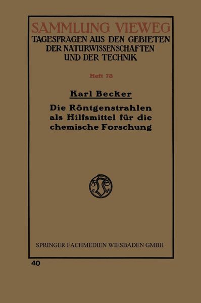 Produktbild: Die R&ouml;ntgenstrahlen als Hilfsmittel f&uuml;r die chemische Forschung