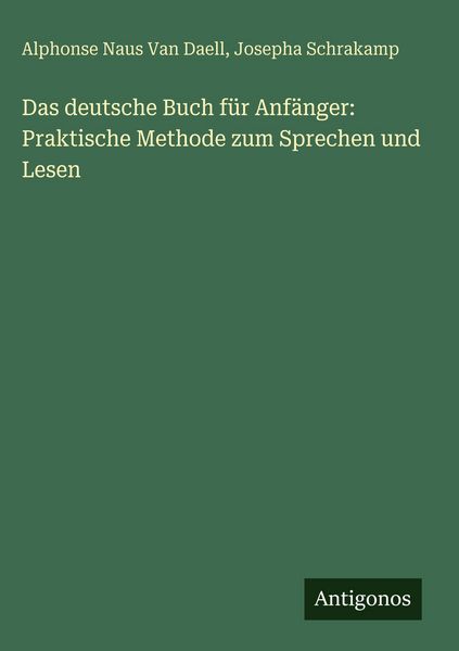Produktbild: Das deutsche Buch f&uuml;r Anf&auml;nger: Praktische Methode zum Sprechen und Lesen