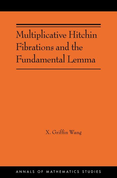 Produktbild: Multiplicative Hitchin Fibrations and the Fundamental Lemma