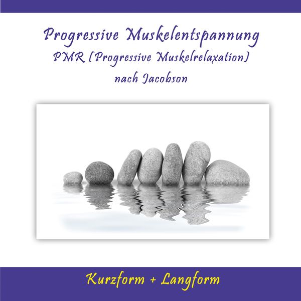 Progressive Muskelentspannung / Pmr (Progressive Muskelrelaxation) nach Jacobson