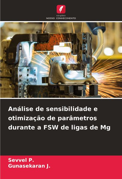 Produktbild: An&aacute;lise de sensibilidade e otimiza&ccedil;&atilde;o de par&acirc;metros durante a FSW de ligas de Mg