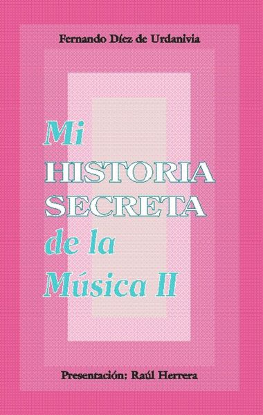 Produktbild: Mi historia secreta de la m&uacute;sica. II