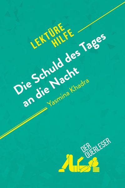 Produktbild: Die Schuld des Tages an die Nacht von Yasmina Khadra (Lekt&uuml;rehilfe)