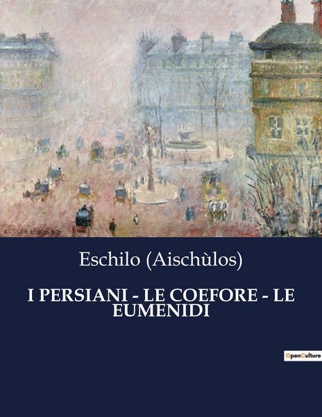 Produktbild: I Persiani - Le Coefore - Le Eumenidi