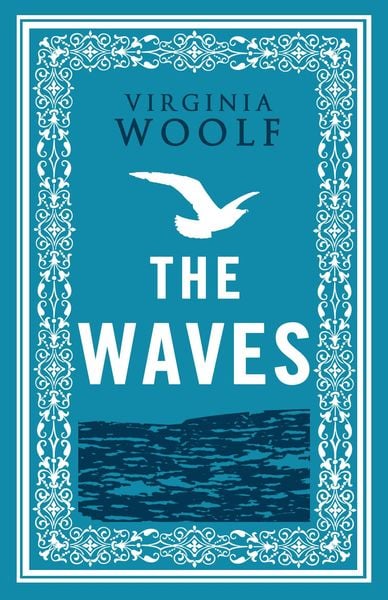 The Waves, Taschenbuch von Virginia Woolf, Alma Books Ltd., 978-1-84749-781-9