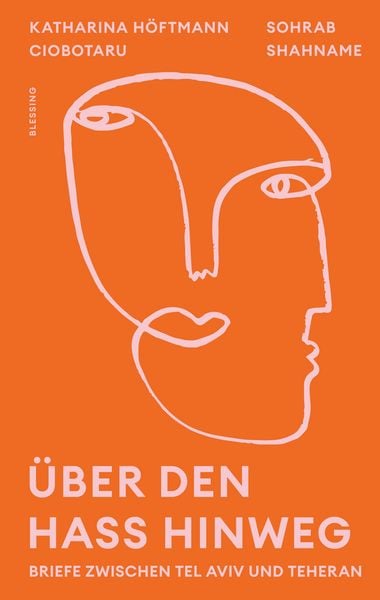 Produktbild: &Uuml;ber den Hass hinweg. Briefe zwischen Tel Aviv und Teheran