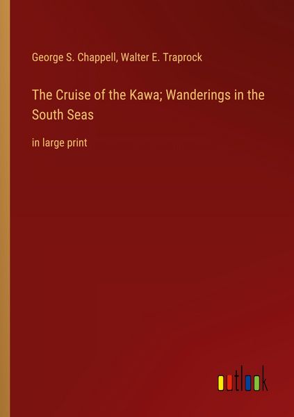 Produktbild: The Cruise of the Kawa; Wanderings in the South Seas