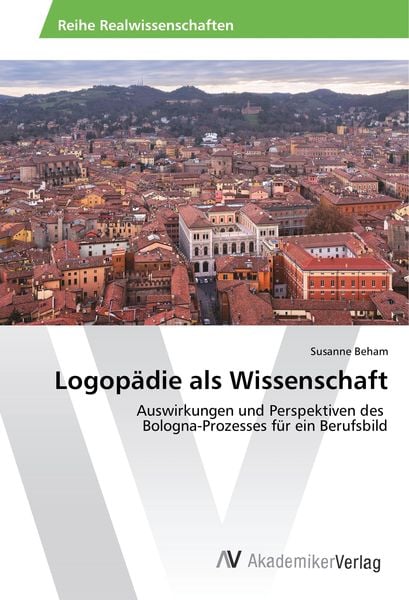 Logopädie als Wissenschaft, Taschenbuch von Susanne Beham, AV Akademikerverlag, 9786202209397