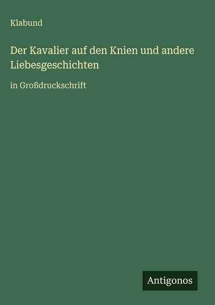 Produktbild: Der Kavalier auf den Knien und andere Liebesgeschichten