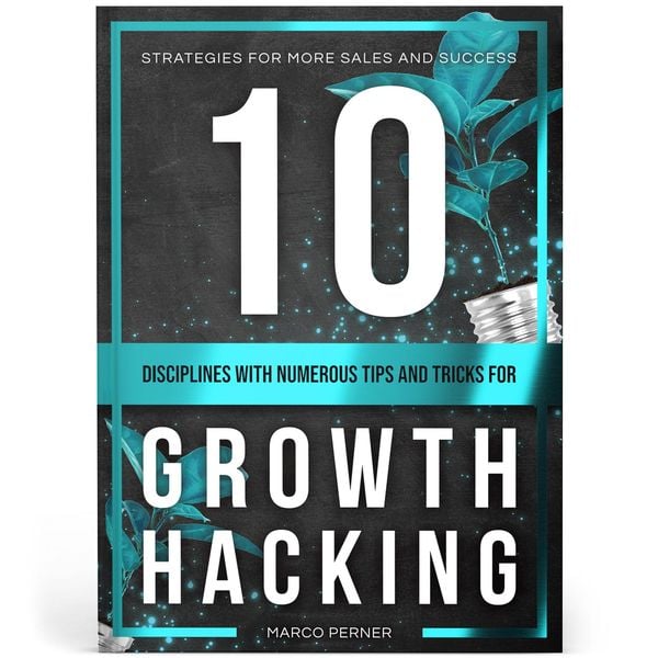 Produktbild: 10 Disciplines With Numerous Tips and Tricks for Growth Hacking