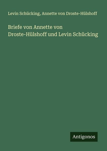 Produktbild: Briefe von Annette von Droste-H&uuml;lshoff und Levin Sch&uuml;cking
