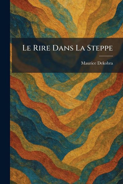Produktbild: Le Rire Dans La Steppe