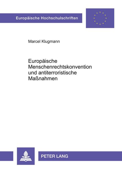 Europäische Menschenrechtskonvention und antiterroristische Maßnahmen, Taschenbuch von Marcel Klugmann, Peter Lang GmbH, Internationaler Verlag der