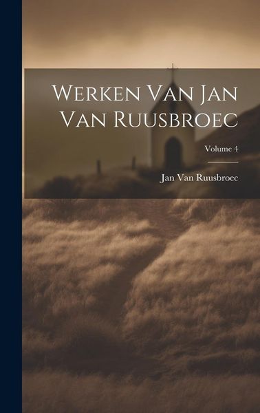 Produktbild: Werken Van Jan Van Ruusbroec; Volume 4
