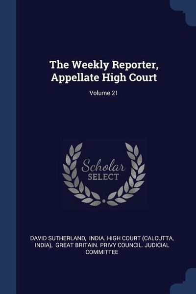 Produktbild: The Weekly Reporter, Appellate High Court; Volume 21