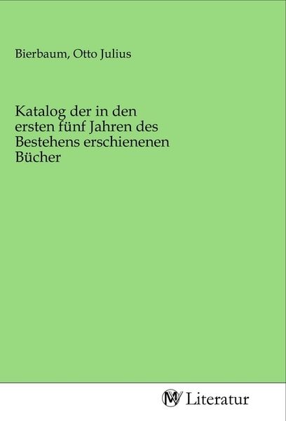 Katalog der in den ersten fünf Jahren des Bestehens erschienenen Bücher, Taschenbuch von , MV-Literatur, 9783968747002