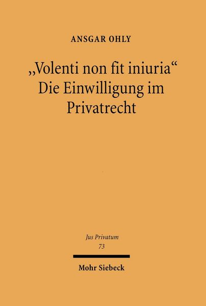 Produktbild: 'Volenti non fit iniuria' - Die Einwilligung im Privatrecht