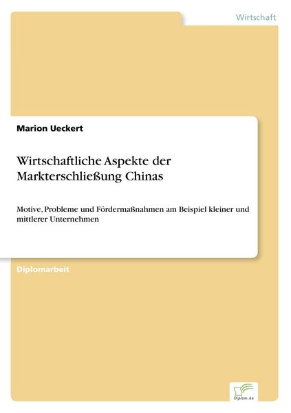 Wirtschaftliche Aspekte der Markterschließung Chinas, Taschenbuch von Marion Ueckert, GRIN, 9783838613727