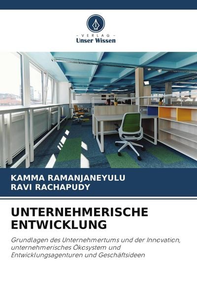 Unternehmerische Entwicklung, Taschenbuch von Kamma Ramanjaneyulu , Ravi Rachapudy, Verlag Unser Wissen, 9786209806087